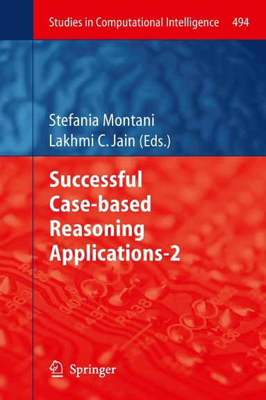 Stefania Montani, Lakhmi C. Jain - Successful Case-based Reasoning Applications-2, Inbunden