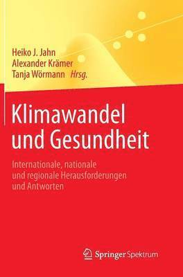 Heiko J. Jahn, Alexander Krämer, Tanja Wörmann - Klimawandel und Gesundheit, Inbunden