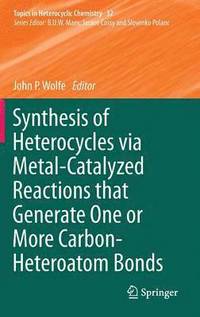 bokomslag Synthesis of Heterocycles via Metal-Catalyzed Reactions that Generate One or More Carbon-Heteroatom Bonds