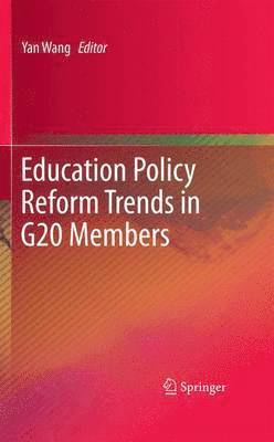 Yan Wang - Education Policy Reform Trends in G20 Members, Inbunden