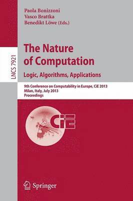 Paola Bonizzoni, Vasco Brattka, Benedikt Löwe - Nature of Computation: Logic, Algorithms, Applications, Häftad