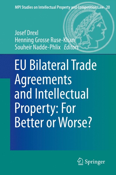 bokomslag EU Bilateral Trade Agreements and Intellectual Property: For Better or Worse?