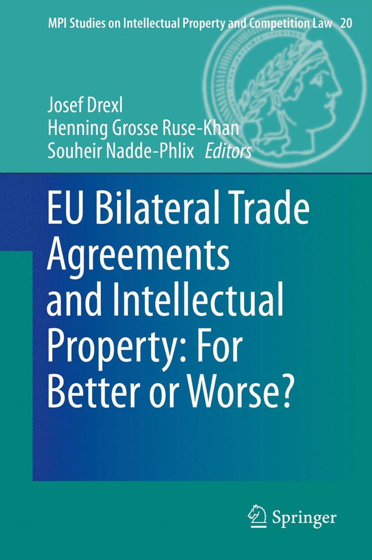 EU Bilateral Trade Agreements and Intellectual Property: For Better or Worse? 1