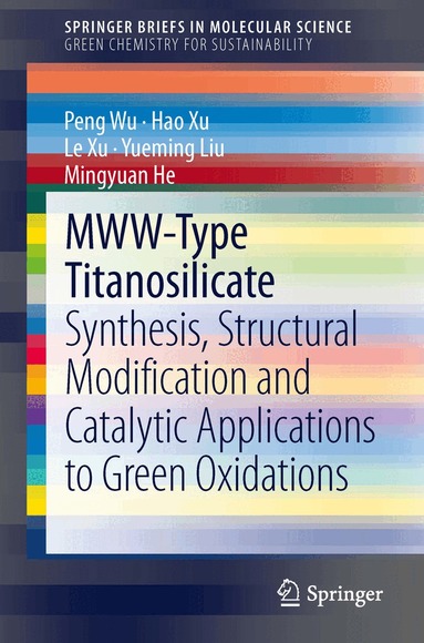 Peng Wu, Hao Xu, Le Xu, Yueming Liu, Mingyuan He - MWW-Type Titanosilicate, Häftad
