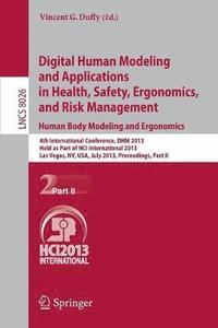 bokomslag Digital Human Modeling and Applications in Health, Safety, Ergonomics and Risk Management. Human Body Modeling and Ergonomics