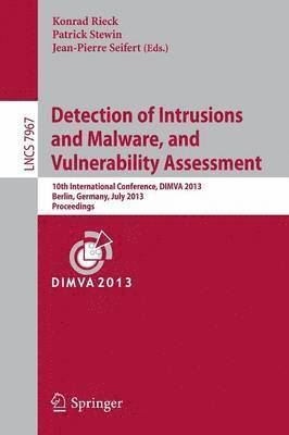 Konrad Rieck, Patrick Stewin, Jean-Pierre Seifert - Detection of Intrusions and Malware, and Vulnerability Assessment, Häftad