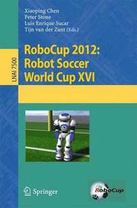 bokomslag RoboCup 2012: Robot  Soccer World Cup XVI