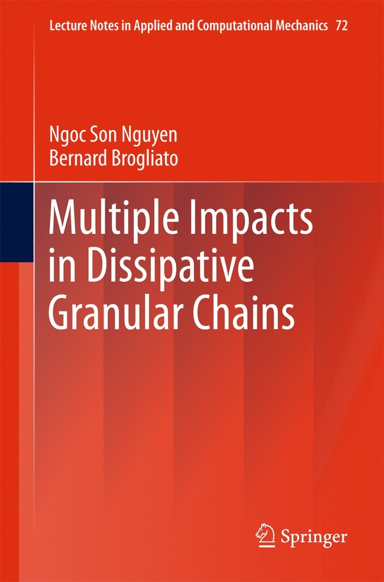 Ngoc Son Nguyen, Bernard Brogliato - Multiple Impacts in Dissipative Granular Chains, Inbunden