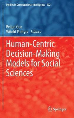 Human-Centric Decision-Making Models for Social Sciences 1