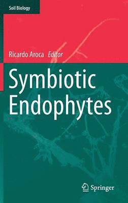 Ricardo Aroca - Symbiotic Endophytes, Inbunden