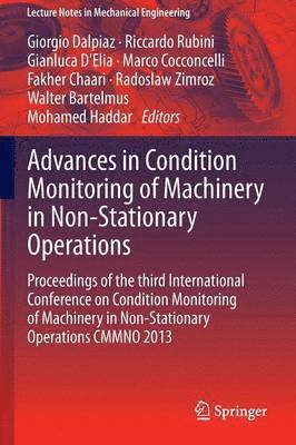 Giorgio Dalpiaz, Riccardo Rubini, Gianluca D'Elia, Marco Cocconcelli, Fakher Chaari, Radoslaw Zimroz, Walter Bartelmus, Mohamed Haddar - Advances in Condition Monitoring of Machinery in Non-Stationary Operations, Häftad