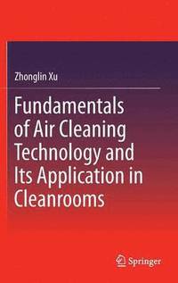 bokomslag Fundamentals of Air Cleaning Technology and Its Application in Cleanrooms