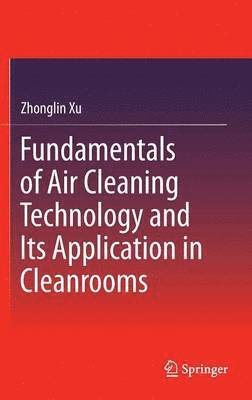Fundamentals of Air Cleaning Technology and Its Application in Cleanrooms 1