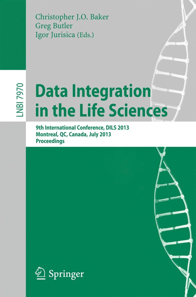 Christopher J.O. Baker, Greg Butler, Igor Jurisica, Christopher J. O. Baker - Data Integration in the Life Sciences, Häftad