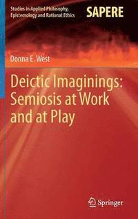 bokomslag Deictic Imaginings: Semiosis at Work and at Play