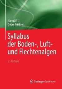 bokomslag Syllabus der Boden-, Luft- und Flechtenalgen