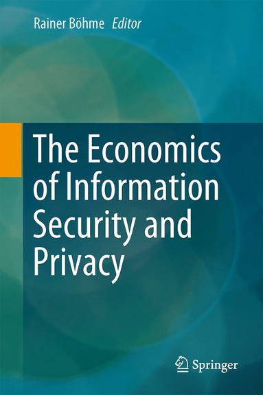 Rainer Böhme - Economics of Information Security and Privacy, Inbunden