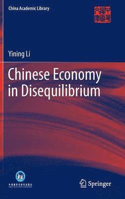 Yining Li - Chinese Economy in Disequilibrium, Inbunden