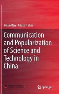 bokomslag Communication and Popularization of Science and Technology in China