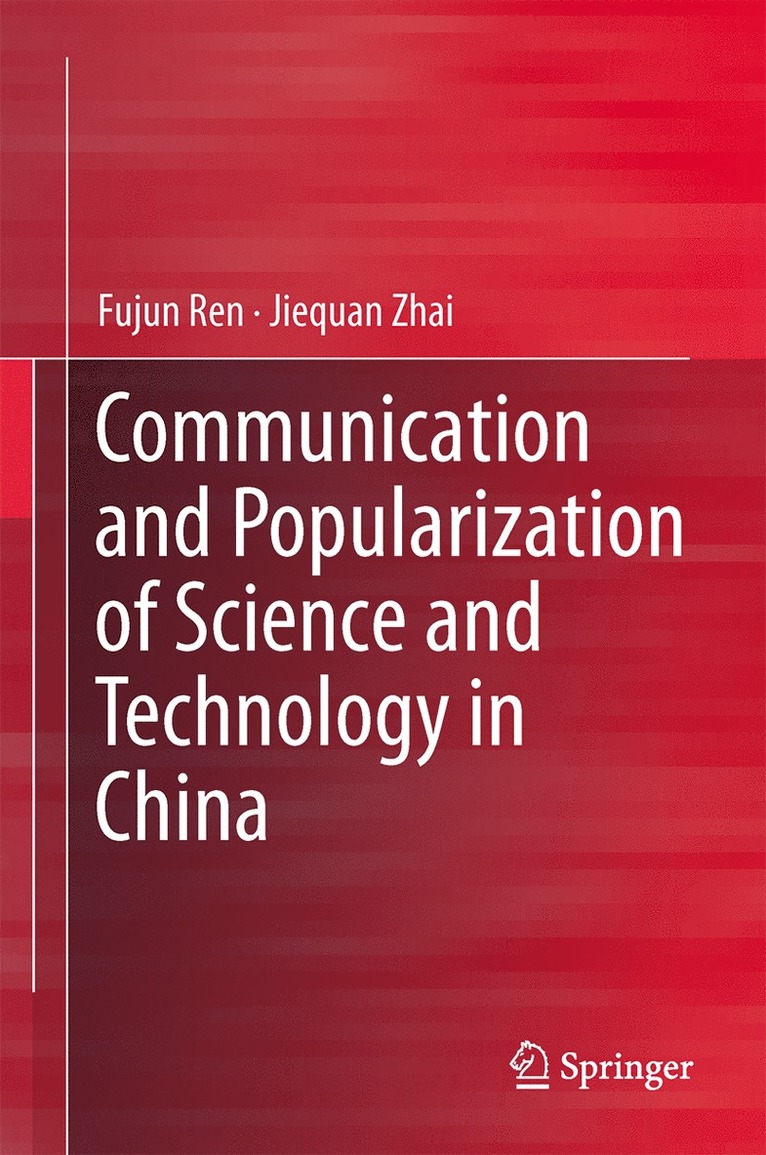 Fujun Ren, Jiequan Zhai - Communication and Popularization of Science and Technology in China, Inbunden