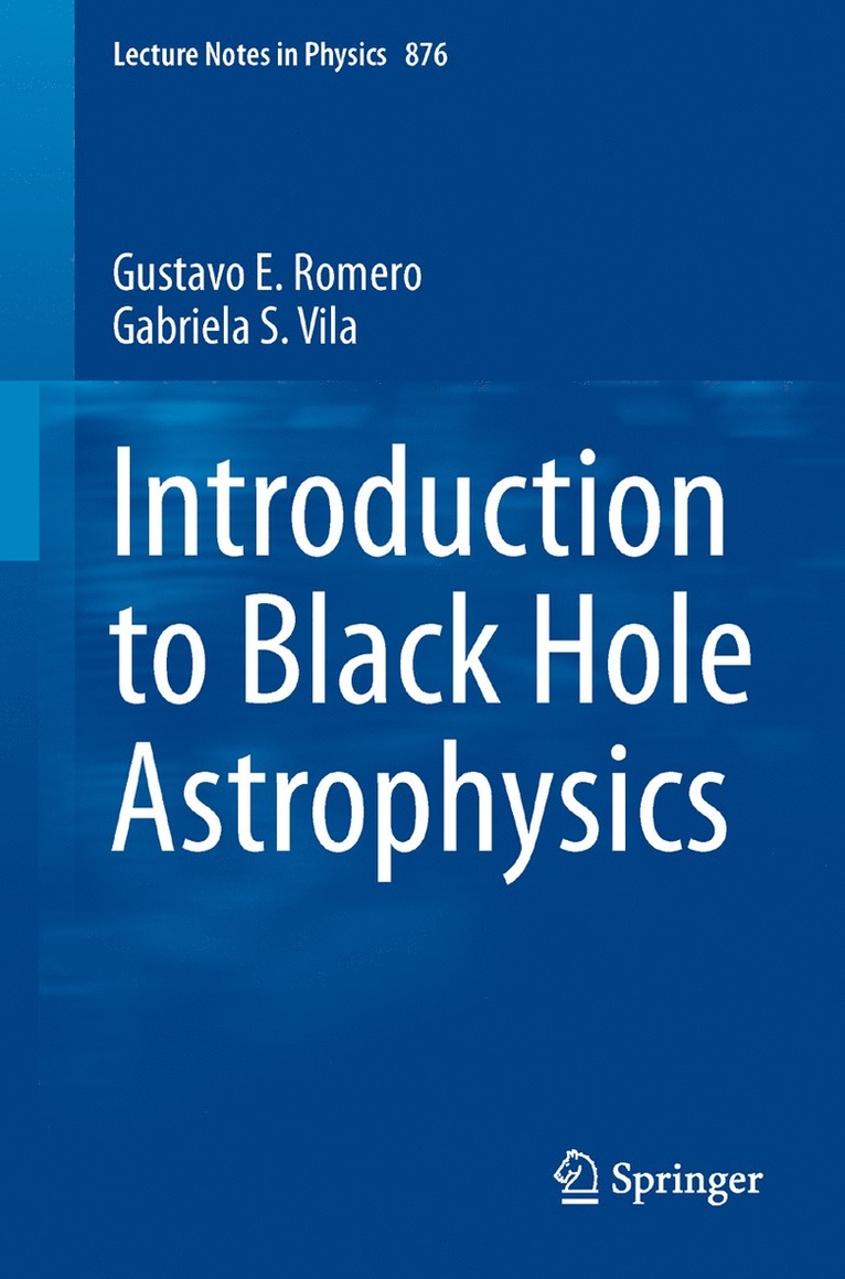 Gustavo E. Romero, Gabriela S. Vila - Introduction to Black Hole Astrophysics, Häftad