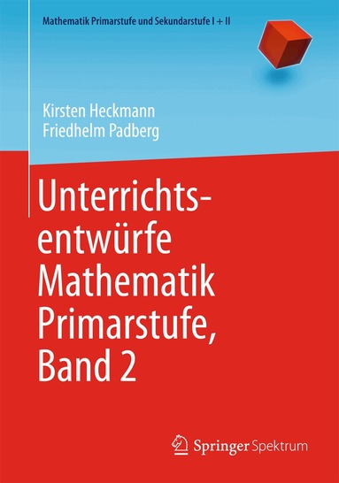 Kirsten Heckmann, Friedhelm Padberg - Unterrichtsentwürfe Mathematik Primarstufe, Band 2, Häftad