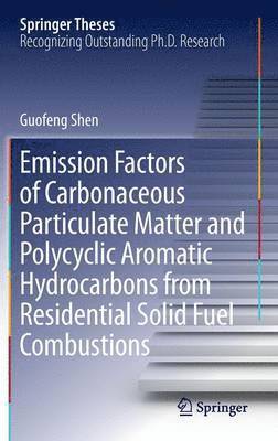 bokomslag Emission Factors of Carbonaceous Particulate Matter and Polycyclic Aromatic Hydrocarbons from Residential Solid Fuel Combustions