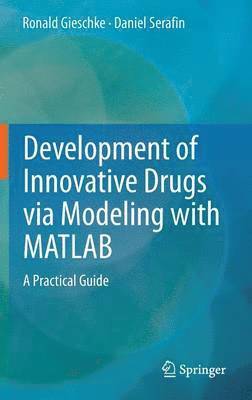 Development of Innovative Drugs via Modeling with MATLAB 1