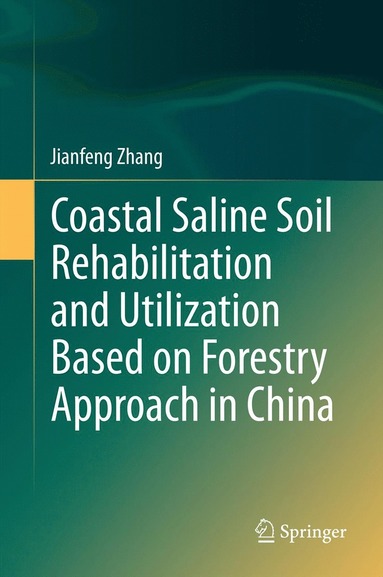 bokomslag Coastal Saline Soil Rehabilitation and Utilization Based on Forestry Approaches in China