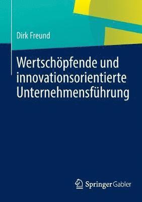bokomslag Wertschöpfende und innovationsorientierte Unternehmensführung