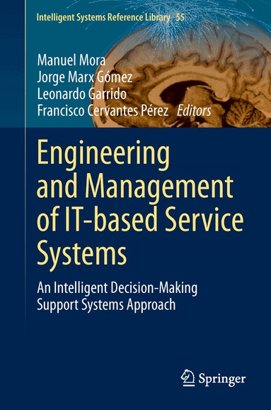 Manuel Mora, Jorge Marx Gómez, Leonardo Garrido, Francisco Cervantes Pérez - Engineering and Management of IT-based Service Systems, Inbunden