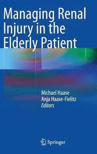 bokomslag Managing Renal Injury in the Elderly Patient