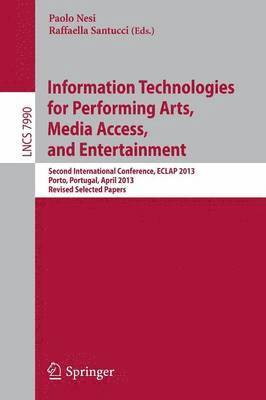 bokomslag Information Technologies for Performing Arts, Media Access, and Entertainment