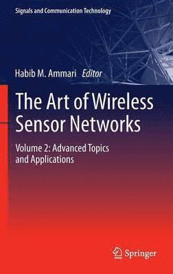Habib M. Ammari - Art of Wireless Sensor Networks, Inbunden