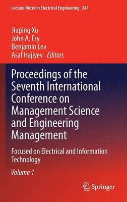 Proceedings of the Seventh International Conference on Management Science and Engineering Management 1