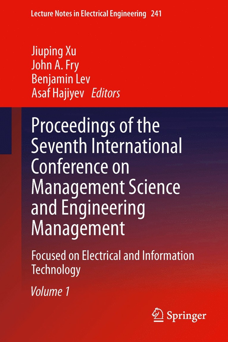 Jiuping Xu, John A. Fry, Benjamin Lev, Asaf Hajiyev - Proceedings of the Seventh International Conference on Management Science and Engineering Management, Inbunden