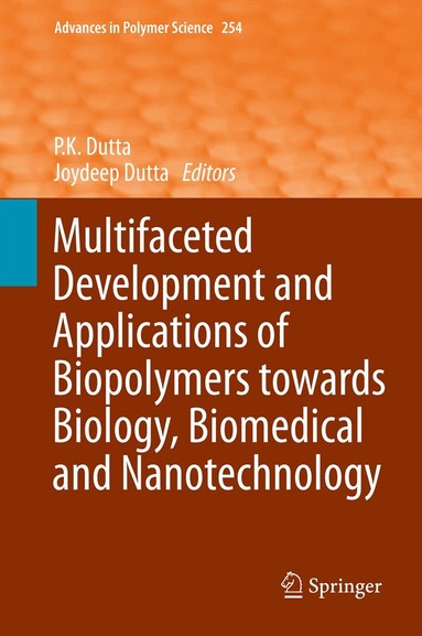 P.K. Dutta, Joydeep Dutta - Multifaceted Development and Application of Biopolymers for Biology, Biomedicine and Nanotechnology, Inbunden