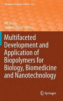 bokomslag Multifaceted Development and Application of Biopolymers for Biology, Biomedicine and Nanotechnology