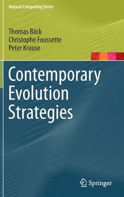 Thomas Bäck, Christophe Foussette, Peter Krause - Contemporary Evolution Strategies, Inbunden