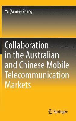Collaboration in the Australian and Chinese Mobile Telecommunication Markets 1
