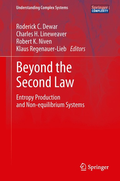 Roderick C. Dewar, Charles H. Lineweaver, Robert K. Niven, Klaus Regenauer-Lieb - Beyond the Second Law, Inbunden