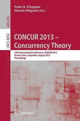 bokomslag CONCUR 2013 -- Concurrency Theory