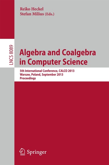 Reiko Heckel, Stefan Milius - Algebra and Coalgebra in Computer Science, Häftad