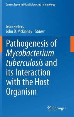 bokomslag Pathogenesis of Mycobacterium tuberculosis and its Interaction with the Host Organism
