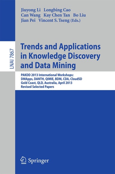Jiuyong Li, Longbing Cao, Can Wang, Kay Chen Tan, Bo Liu, Jian Pei, Vincent S. Tseng - Trends and Applications in Knowledge Discovery and Data Mining, Häftad