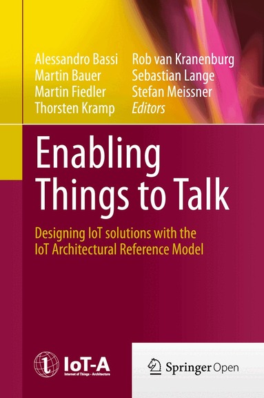Alessandro Bassi, Martin Bauer, Martin Fiedler, Thorsten Kramp, Rob van Kranenburg, Sebastian Lange, Stefan Meissner - Enabling Things to Talk, Inbunden