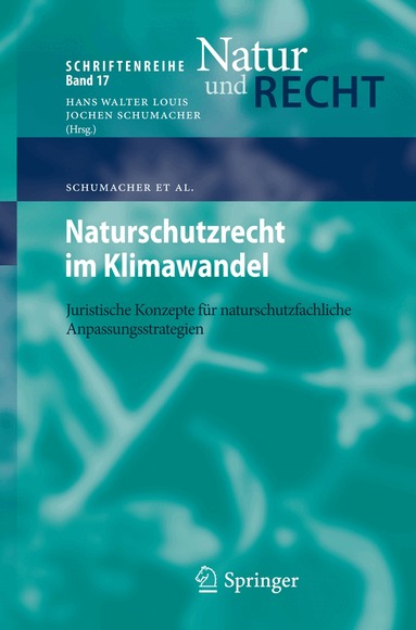 Jochen Schumacher, Anke Schumacher, Ellen Krüsemann, Stephanie Rebsch, Regine Becker, Frank Niederstadt, Werner Konold, Peter Wattendorf - Naturschutzrecht im Klimawandel, Häftad