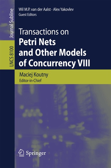 Maciej Koutny, Wil M. P. van der Aalst, Alex Yakovlev - Transactions on Petri Nets and Other Models of Concurrency VIII, Häftad