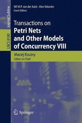Transactions on Petri Nets and Other Models of Concurrency VIII 1
