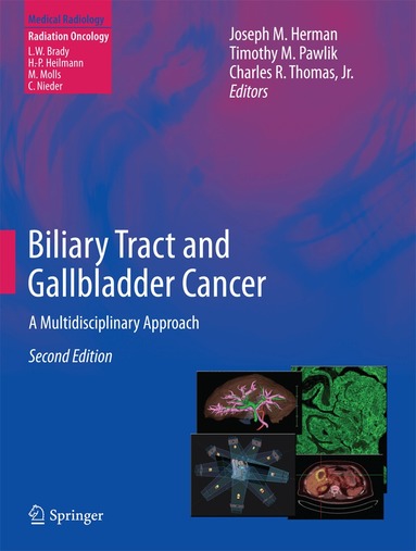 Joseph M. Herman, Timothy M. Pawlik, Charles R. Thomas, Jr. - Biliary Tract and Gallbladder Cancer, Inbunden